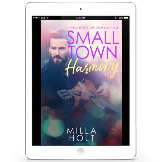 Small Town Harmony Christian romance by Milla Holt