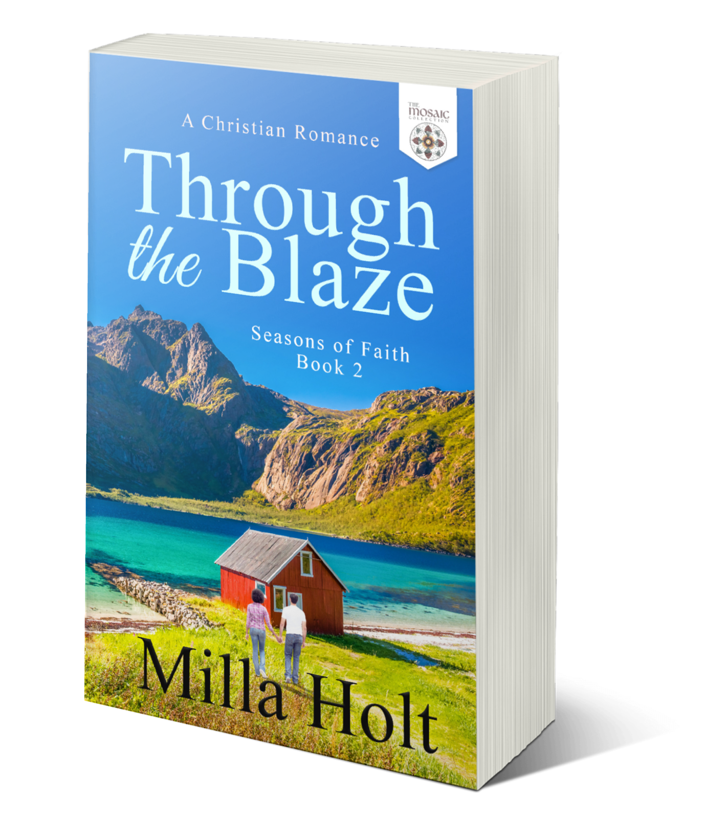 Through the Blaze by Milla Holt Christian romance