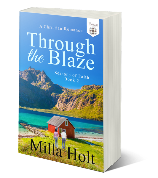 Through the Blaze by Milla Holt Christian romance